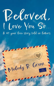 Title: Beloved, I Love You So..., Author: Melody R. Green