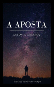 Title: A Aposta (Old Is Gold), Author: Anton Chekhov