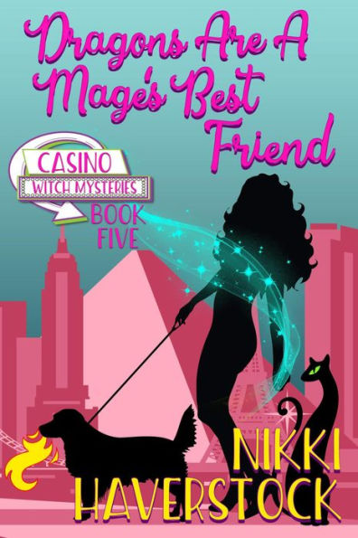 Dragons are a Mage's Best Friend (Casino Witch Mysteries, #5)