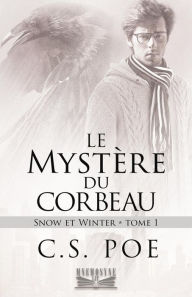 Title: Le Mystère du corbeau (Snow et Winter, #1), Author: C.S. Poe