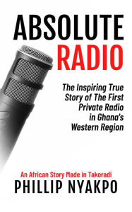 Title: Absolute Radio, Author: Phillip Nyakpo