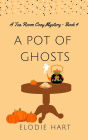 A Pot of Ghosts (Tea Room Cozy Mysteries, #4)