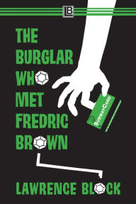 Free download for audio books The Burglar Who Met Fredric Brown (Bernie Rhodenbarr, #13) 9781954762206 MOBI (English literature) by Lawrence Block, Lawrence Block
