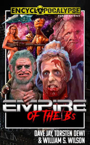 Title: Empire of the 'B's: The Mad Movie World of Charles Band, Author: Dave Jay