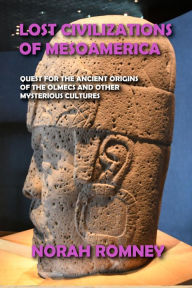 Title: Lost Civilizations of Mesoamerica, Author: NORAH ROMNEY