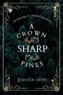 A Crown as Sharp as Pines (The Winter Souls Series, #3)