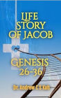 Life Story of Jacob: Genesis 26-36