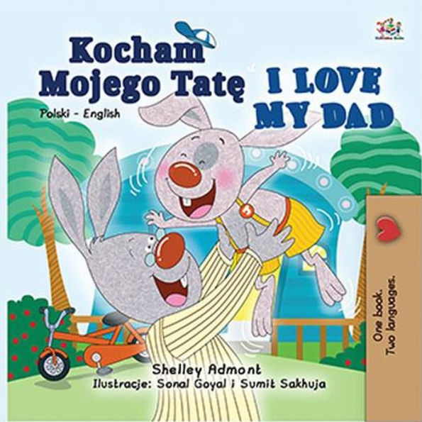 Kocham Mojego Tate I Love My Dad (Polish English Bilingual Collection)