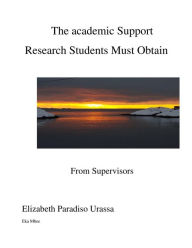 Title: The Academic Support Research Students Must Obtain from Supervisors, Author: Elizabeth Paradiso Urassa