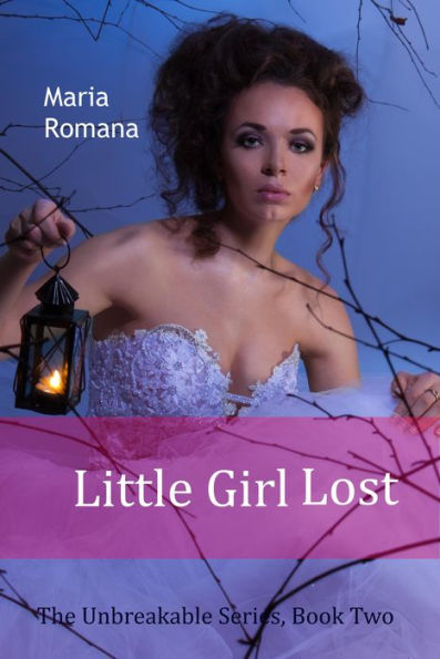 Little Girl Lost (Unbreakable, #2)
