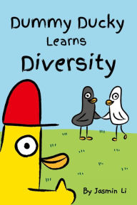 Title: Dummy Ducky Learns Diversity, Author: Jasmin Li