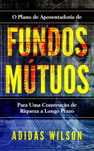 Title: Fundos Mútuos, Author: Adidas Wilson