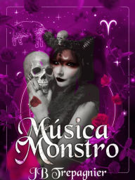 Title: Música Monstro (Meus Belos Monstros, #2), Author: JB Trepagnier