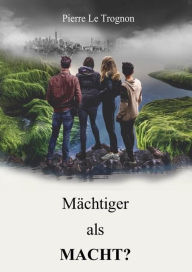 Title: Mächtiger als Macht?, Author: Pierre Le Trognon