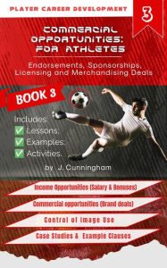 Title: Commercial Opportunities for Athletes: Endorsement, Sponsorship, Licensing and Merchandising Deals (Volume 3), Author: EVOLV eAcademy