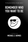 Remember Who You Want To Be