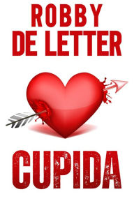 Title: Cupida (Crazy Love), Author: Robby De Letter