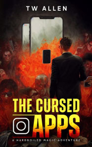 Title: The Cursed Apps (Hardboiled Magic, #2), Author: TW Allen