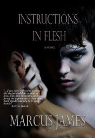 Title: Instructions in Flesh, Author: Marcus James