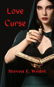 Title: Love Curse, Author: Steven E. Wedel