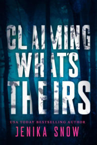 Title: Claiming What's Theirs, Author: Jenika Snow