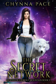Title: The Secret Network (Wolves of Lookout Mountain, #2), Author: Chynna Pace