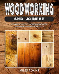 Title: Woodworking and Joiney, Author: MILES ADKINS