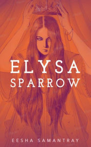 Title: Elysa Sparrow, Author: Eesha Samantray