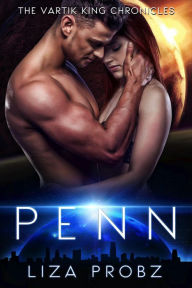 Title: Penn Book 6 (The Vartik King Chronicles, #6), Author: Liza Probz