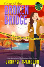 Case of the Broken Bridge (Lucky Lexie Mysteries, #6)
