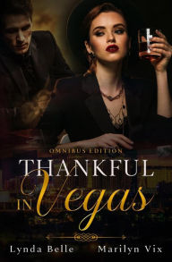 Title: Thankful in Vegas Omnibus Edition (Thankful In Vegas series), Author: Marilyn Vix