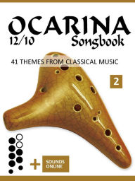 Title: Ocarina 12/10 Songbook - 41 Themes from Classical Music - 2 (Ocarina Songbooks), Author: Reynhard Boegl