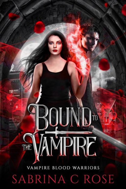 Bound to the Vampire (Vampire Warriors, #1) by Sabrina C Rose | eBook ...