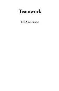 Title: Teamwork, Author: Ed Anderson