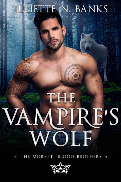 The Vampire's Wolf by Juliette Banks, Paperback | Barnes & Noble®