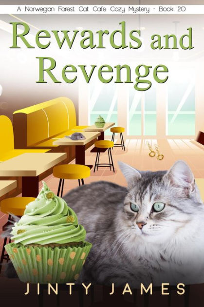 Rewards and Revenge (A Norwegian Forest Cat Cafe Cozy Mystery, #20) by ...