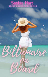 Title: Billionaire on Board (Beach Billionaires), Author: Saskia Hart