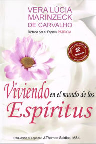 Title: Viviendo en el Mundo de los Espíritus (Vera Lúcia Marinzeck de Carvalho), Author: Vera Lúcia Marinzeck de Carvalho