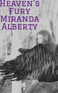 Title: Heaven's Fury (A She Devil Hybrid's Journey, #1), Author: Miranda Alberty