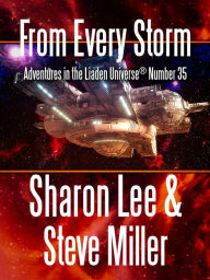 Title: From Every Storm (Adventures in the Liaden Universe®, #35), Author: Sharon Lee