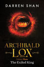 Archibald Lox Volume 3: The Exiled King