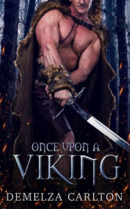 Title: Once Upon a Viking (Romance a Medieval Fairytale series), Author: Demelza Carlton