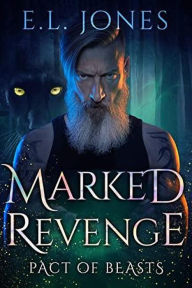 Title: Marked Revenge (Pact of Beasts, #5), Author: E.L.  Jones