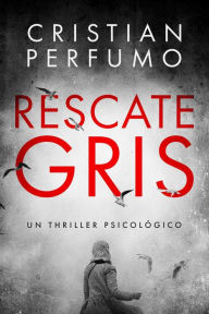 Title: Rescate gris, Author: Cristian Perfumo