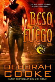 Title: Beso de fuego (Fuego Draconiano, #1), Author: Deborah Cooke