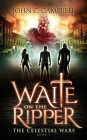 Waite on the Ripper (The Celestial Wars, #1)