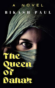 Title: The Queen of Dahak, Author: Bikash Paul