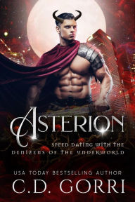 Title: Asterion (Speed Dating with the Denizens of the Underworld, #21), Author: C.D. Gorri