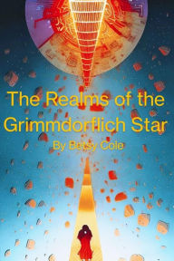 Title: The Realms of the Grimmdorflich Star (The Gallar Cone Series, #1), Author: Betsy Cole