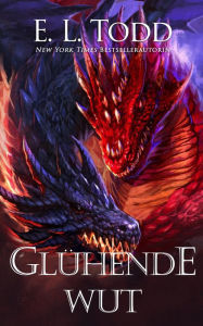 Title: Glühende Wut (Fuse (German), #3), Author: E. L. Todd